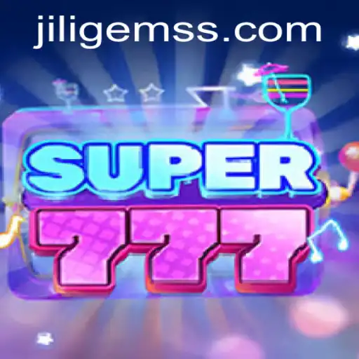 Exploring Super777: A Dazzling Adventure with JILIGems
